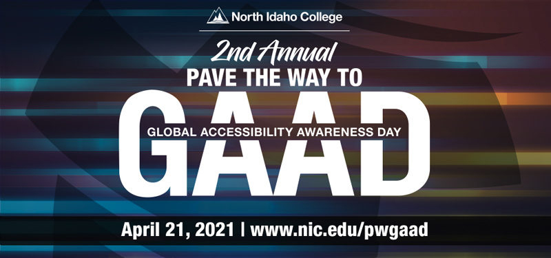 2nd Annual Pave the Way to Global Accessibility Awareness Day. April 21, 2021. www.nic.edu/pwgaad