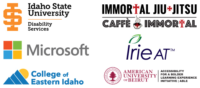 Idaho State University Disability Services, Irie AT, Microsoft, Immortal Jiu-Jitsu & Caffè Immortal, College of Eastern Idaho, and the American University of Beirut ABLE Initiative