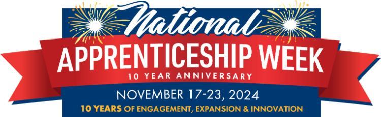 Maitonat APPRENTICESHIP WEEK 10 YEAR ANNIVERSARY NOVEMBER 17-23, 2024 10 YEARS OF ENGAGEMENT, EXPANSION & INNOVATION